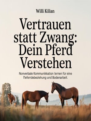 cover image of Vertrauen statt Zwang--Dein Pferd verstehen